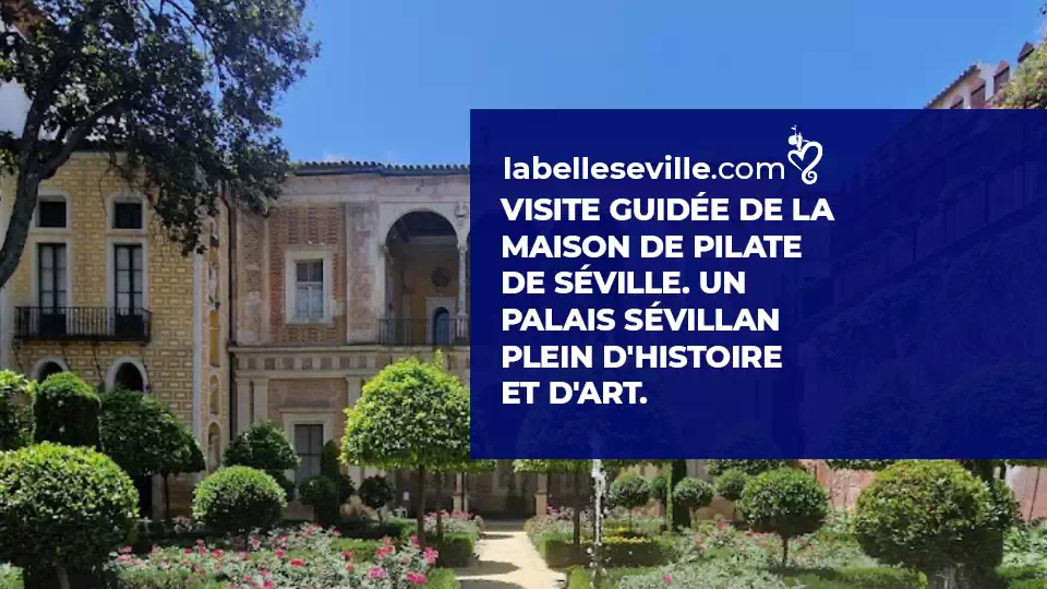 Visite De La Casa De Pilatos - Visite de la Casa de Pilatos (Seville) – Tour Guidé du Palais
