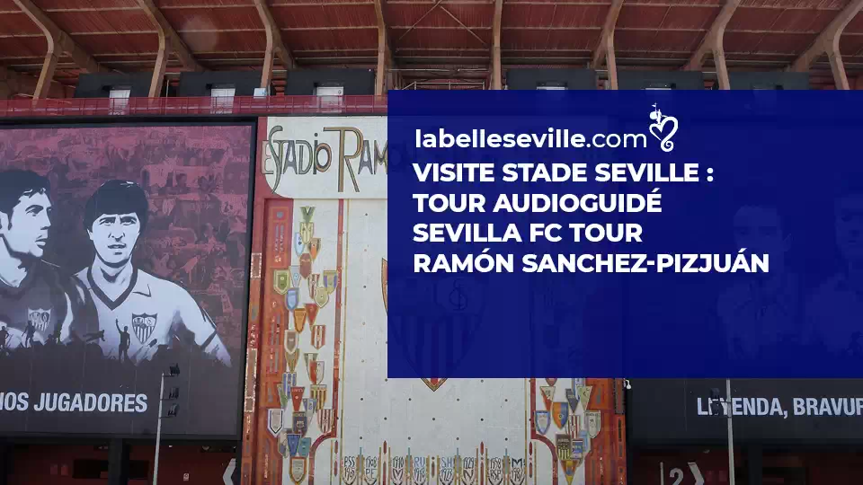 Visite Stade De Seville Avec Audioguide - Visite Stade Seville – Sevilla FC Tour Ramón Sanchez-Pizjuán
